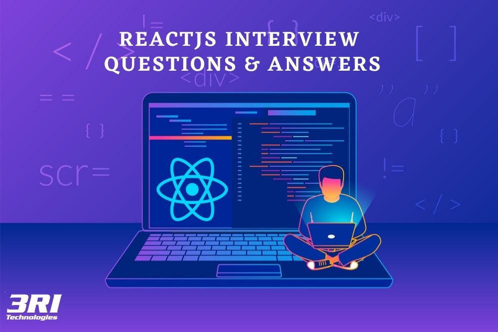 Top 50 ReactJS Interview Questions And Answers 3RI Technologies