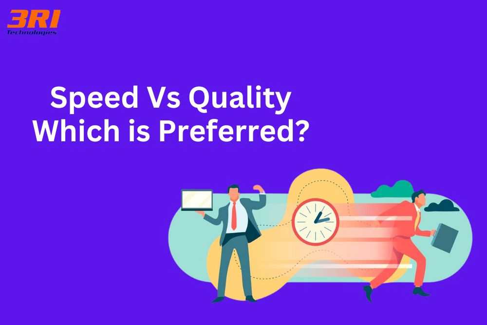 Read more about the article Speed vs Quality Which Is Preferred