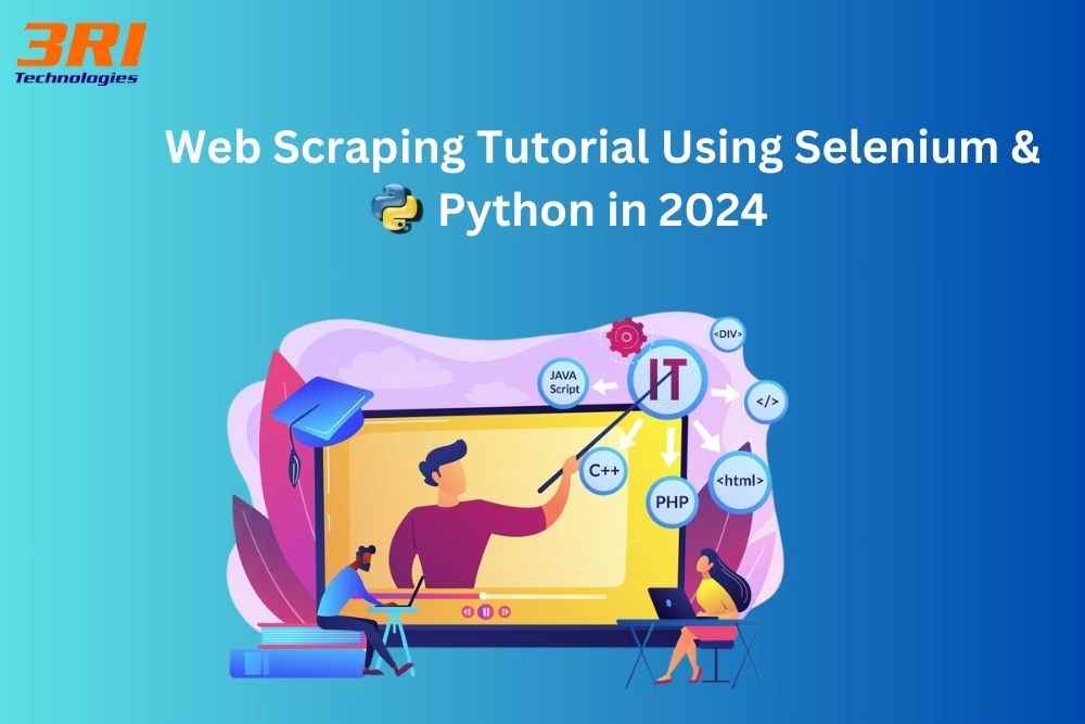 Read more about the article Web Scraping Tutorial Using Selenium & Python in 2024