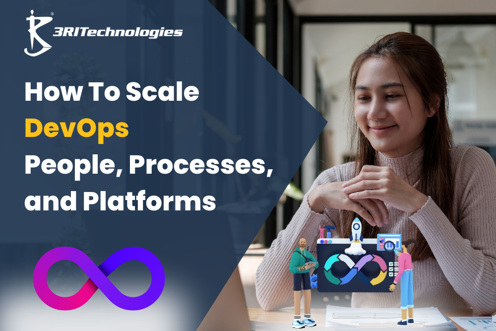 Read more about the article How To Scale DevOps: People, Processes, and Platforms