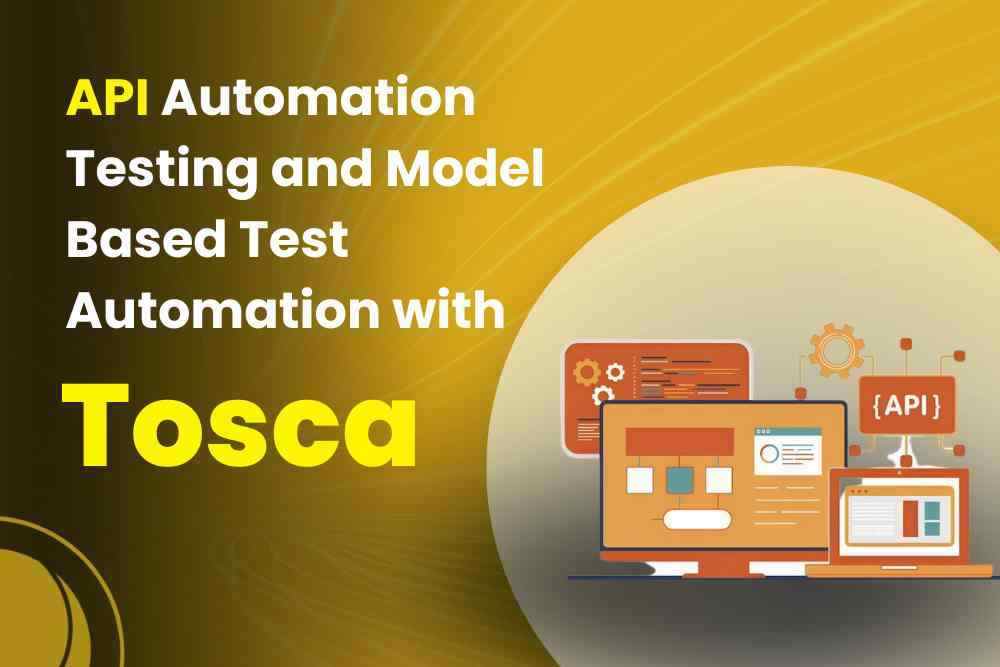 Read more about the article API Automation Testing and Model-Based Test Automation with Tosca