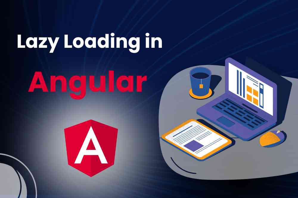 Read more about the article Lazy Loading in Angular: Improving Performance by Loading Modules on Demand