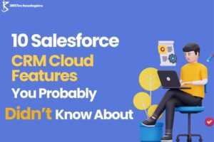 The full potential of Salesforce CRM Cloud with 10 secret features you may not know about.