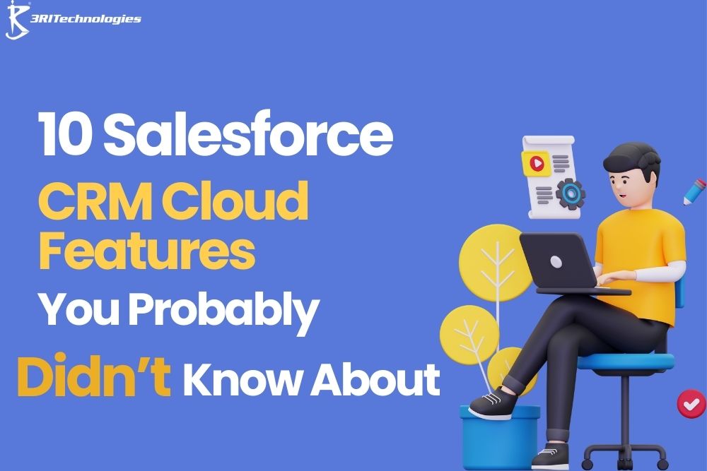 Read more about the article 10 Salesforce CRM Cloud Features You Probably Didn’t Know About