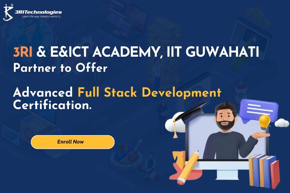 Read more about the article 3RI Technologies & E&ICT Academy, IIT Guwahati Partner to Offer Advanced Full Stack Development Certification.