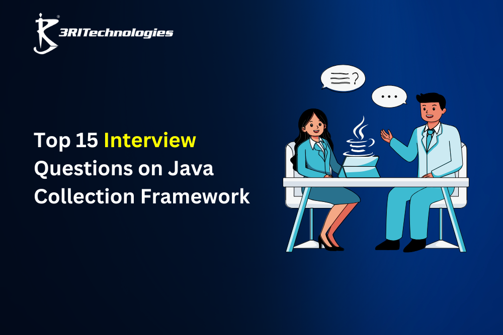 Read more about the article Top 15 Interview Questions on Java Collection Framework