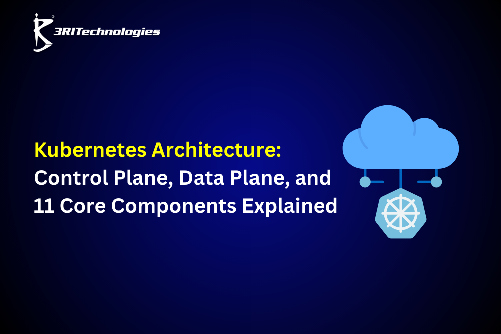 Read more about the article Kubernetes Architecture: Control Plane, Data Plane, and 11 Core Components Explained